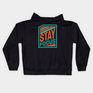 stay focus T-Shirt Kids Hoodie